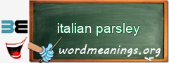 WordMeaning blackboard for italian parsley